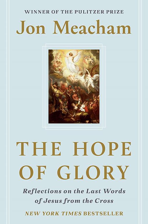 The Hope of Glory: Reflections on the Last Words of Jesus from the Cross