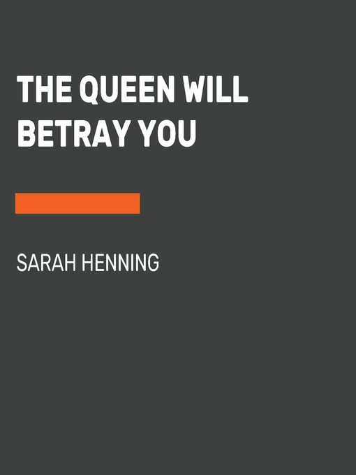 The Queen Will Betray You