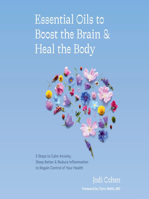 Essential Oils to Boost the Brain and Heal the Body