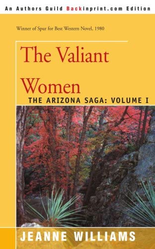 The Valiant Women: The Arizona Saga: Volume I