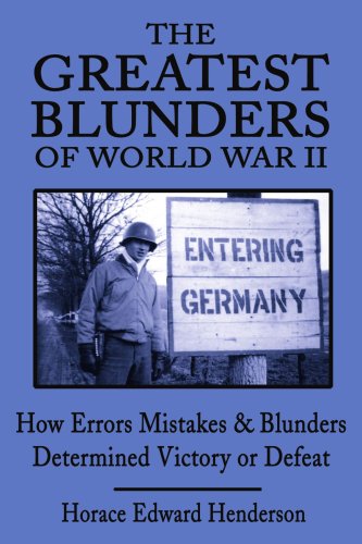 The Greatest Blunders of World War II