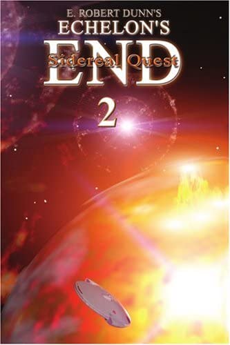 Echelon's End: Book 2: Sidereal Quest