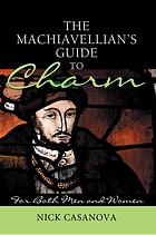 Machiavellian's Guide to Charm.