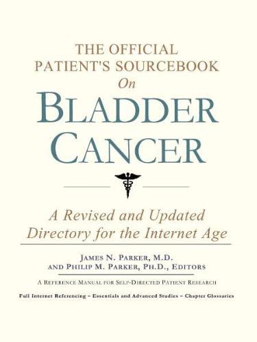 The Official Patient's Sourcebook on Bladder Cancer: A Revised and Updated Directory for the Internet Age