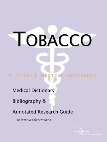 Tobacco : a medical dictionary, bibliography, and annotated research guide to Internet references