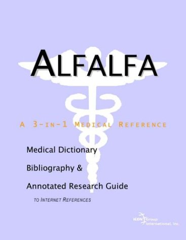 Alfalfa : a Medical Dictionary, Bibliography, and Annotated Research Guide to Internet References.