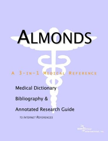 Almonds : a Medical Dictionary, Bibliography, and Annotated Research Guide to Internet References.