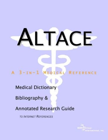 Altace : a Medical Dictionary, Bibliography, and Annotated Research Guide to Internet References.