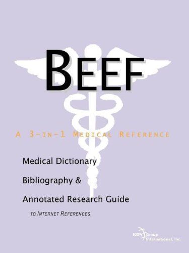 Beef : a Medical Dictionary, Bibliography, and Annotated Research Guide to Internet References.