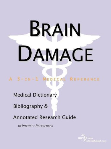 Brain Damage : a Medical Dictionary, Bibliography, and Annotated Research Guide to Internet References.