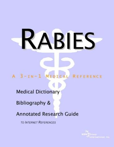 Rabies : a medical dictionary, bibliography, and annotated research guide to Internet references