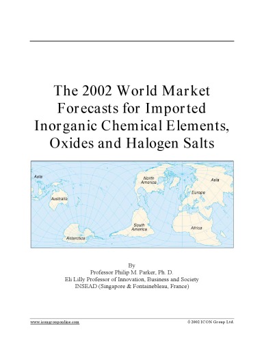 The 2002 world market forecasts for imported inorganic chemical elements, oxides and halogen salts