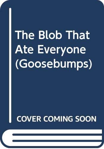 The Blob That Ate Everyone (Goosebumps)