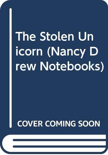 The Stolen Unicorn (Nancy Drew Notebooks)