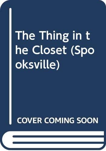 The Thing in the Closet (Spooksville)