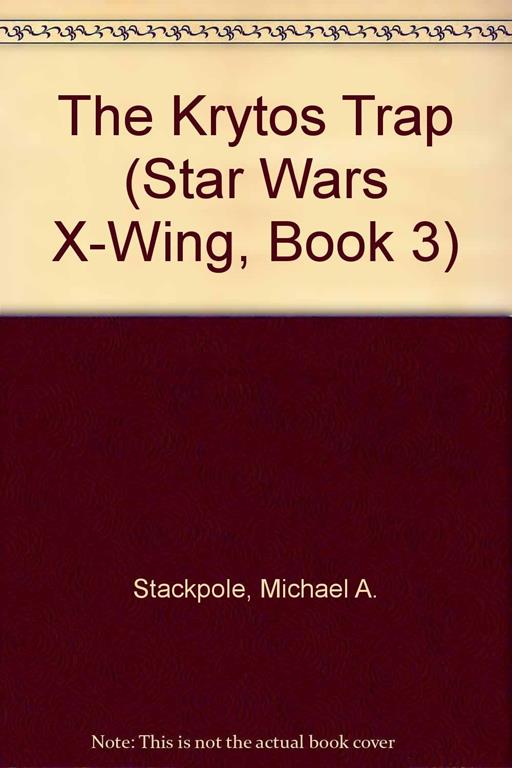 The Krytos Trap (Star Wars X-Wing, Book 3)