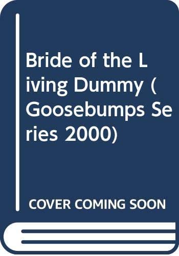 Bride of the Living Dummy (Goosebumps Series 2000)