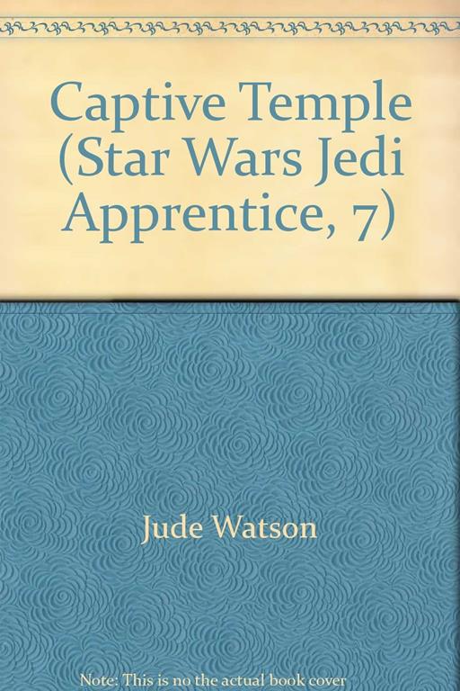 The Captive Temple (Star Wars: Jedi Apprentice, Book 7)