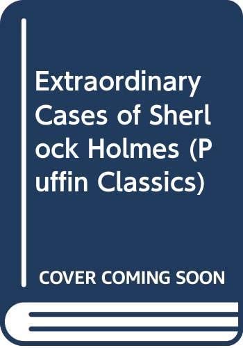 Extraordinary Cases of Sherlock Holmes (Puffin Classics)