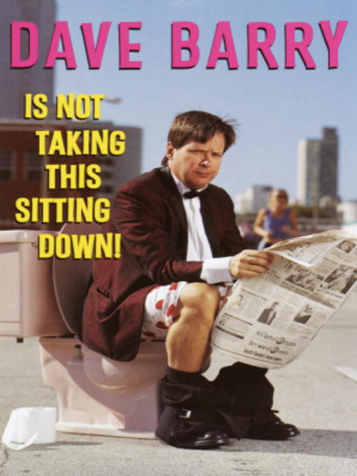 Dave Barry Is Not Taking This Sitting Down!