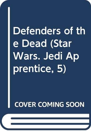 Defenders of the Dead (Star Wars: Jedi Apprentice)