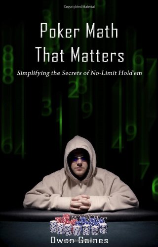 Poker Math That Matters   Simplifying The Secrets Of No Limit Hold'em