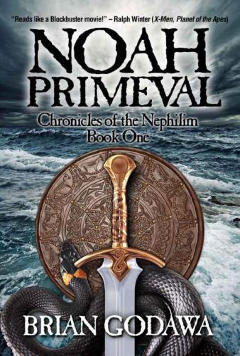 Noah primeval : chronicles of the Nephilim. Book one