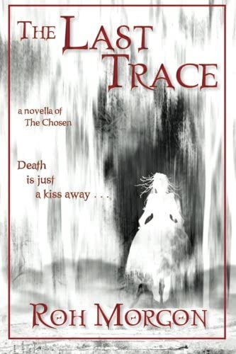 The Last Trace: a novella of The Chosen (Volume 1)