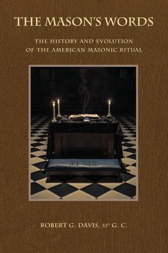 The Mason's Words: The History and Evolution of the American Masonic Ritual