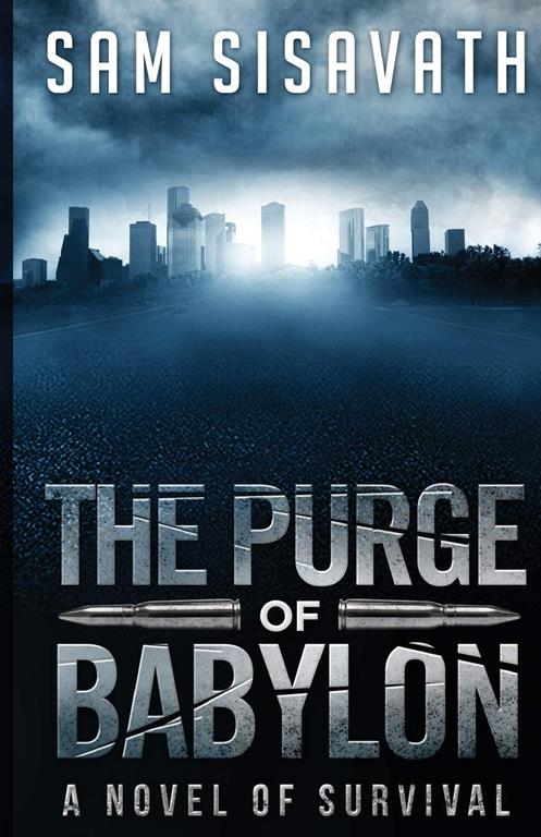 The Purge of Babylon: A Novel of Survival (Volume 1)
