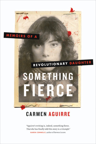 Something fierce : memoirs of a revolutionary daughter