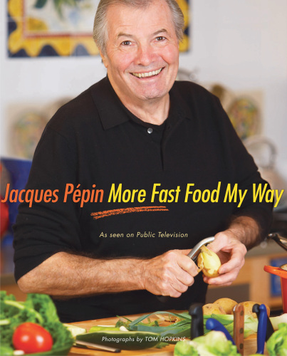 Jacques Pépin More Fast Food My Way