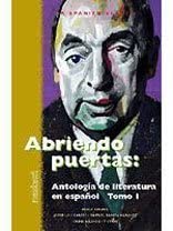 Abriendo Puertas: Antologia de literatura en espanol Tomo I (Spanish Edition)