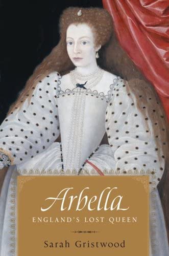 Arbella: England's Lost Queen