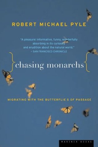 Chasing monarchs : migrating with the butterflies of passage