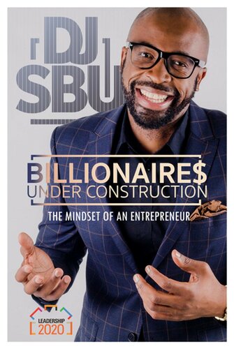 Billionaires Under Construction: The Mindset of an Entrepreneur