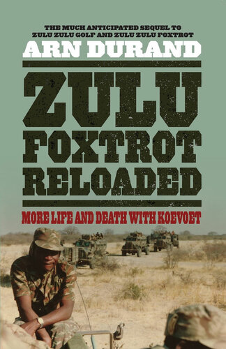 Zulu, Foxtrot reloaded : more life and death with Koevoet