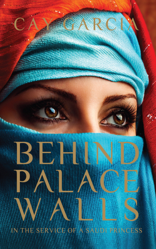 Behind Palace Walls: In the Service of a Saudi Princess
