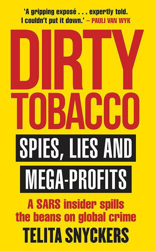 Dirty tobacco : spies, lies and mega-profits