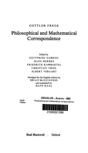 Philosophical And Mathematical Correspondence [By] Gottlob Frege