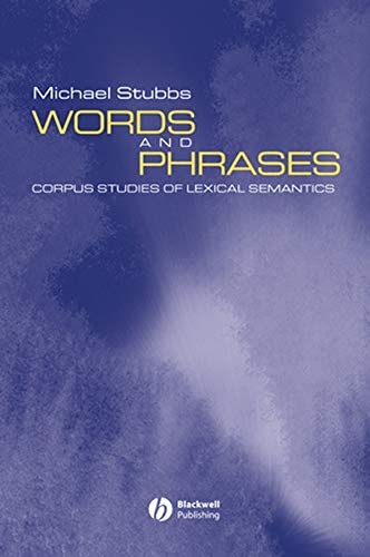 Words and Phrases: Corpus Studies of Lexical Semantics (Language in Society)