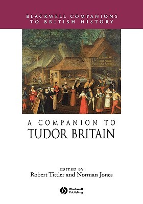 A Companion to Tudor Britain (Blackwell Companions to British History)