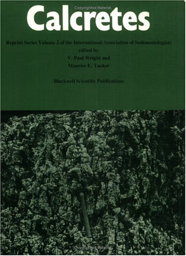 Calcretes (Reprint Series Volume 2 of the International Association of Sedimentologists)