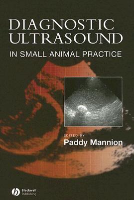 Diagnostic Ultrasound in Small Animal Practice