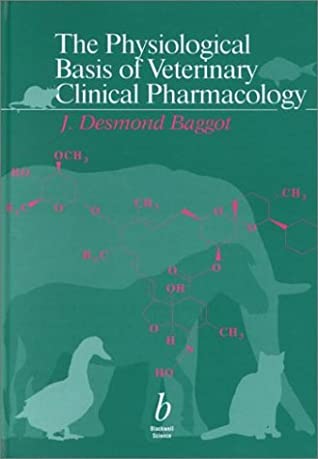 The Physiological Basis of Veterinary Clinical Pharmacology