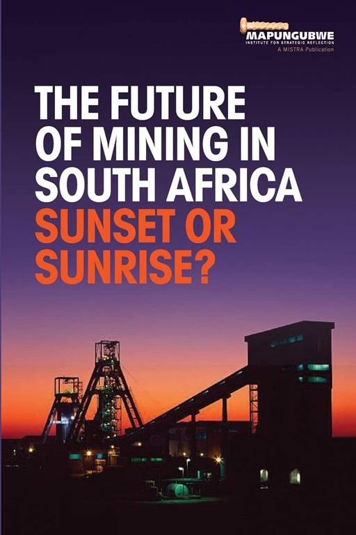 The Future of Mining in South Africa: Sunset or Sunrise?