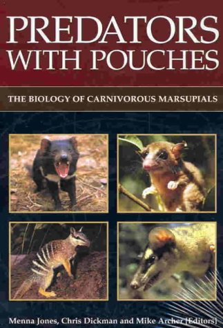 Predators with pouches : the biology of carnivorous marsupials