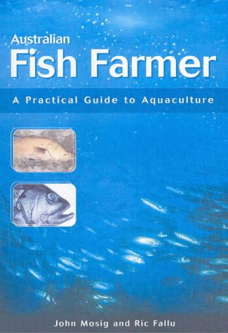 Australian fish farmer : [a practical guide to aquaculture]