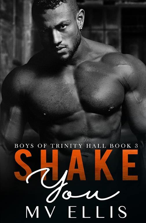 Shake You: An enemies to lovers college bully romance (Boys of Trinity Hall)