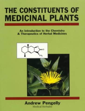 The Constituents of Medicinal Plants: Introduction of the Chemistry and Therapeutics of Herbal Medicine